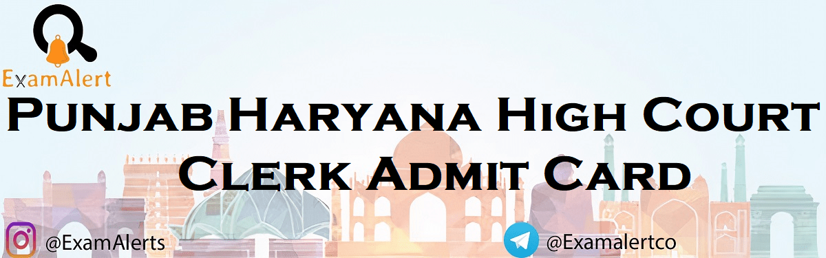 Punjab Haryana High Court Clerk Admit Card