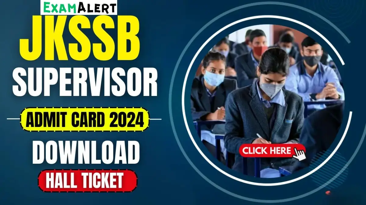 JKSSB Supervisor Admit Card 2024 OUT, Exam Date, Direct Link, How To