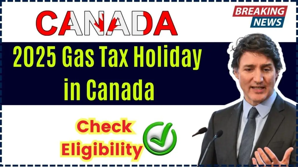 Canada’s 2025 Gas Tax Holiday: Who Qualifies and How to Save Big