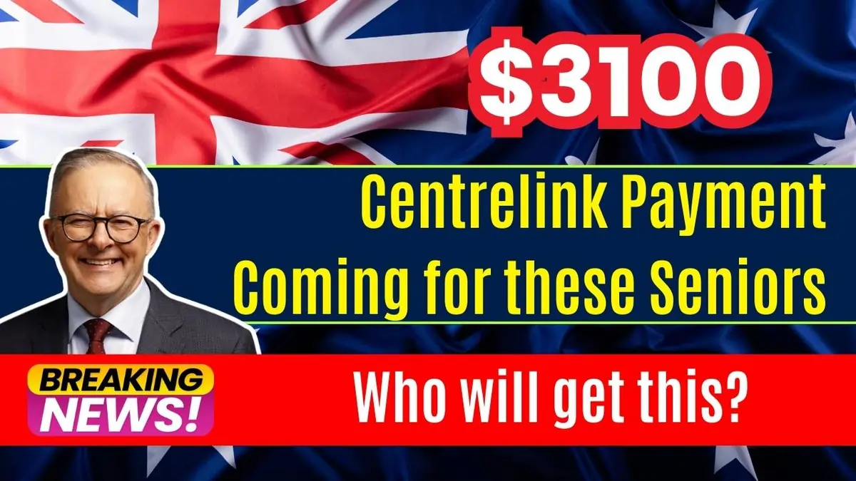 $3100 Centrelink Payment for Seniors: Who Qualifies and When?