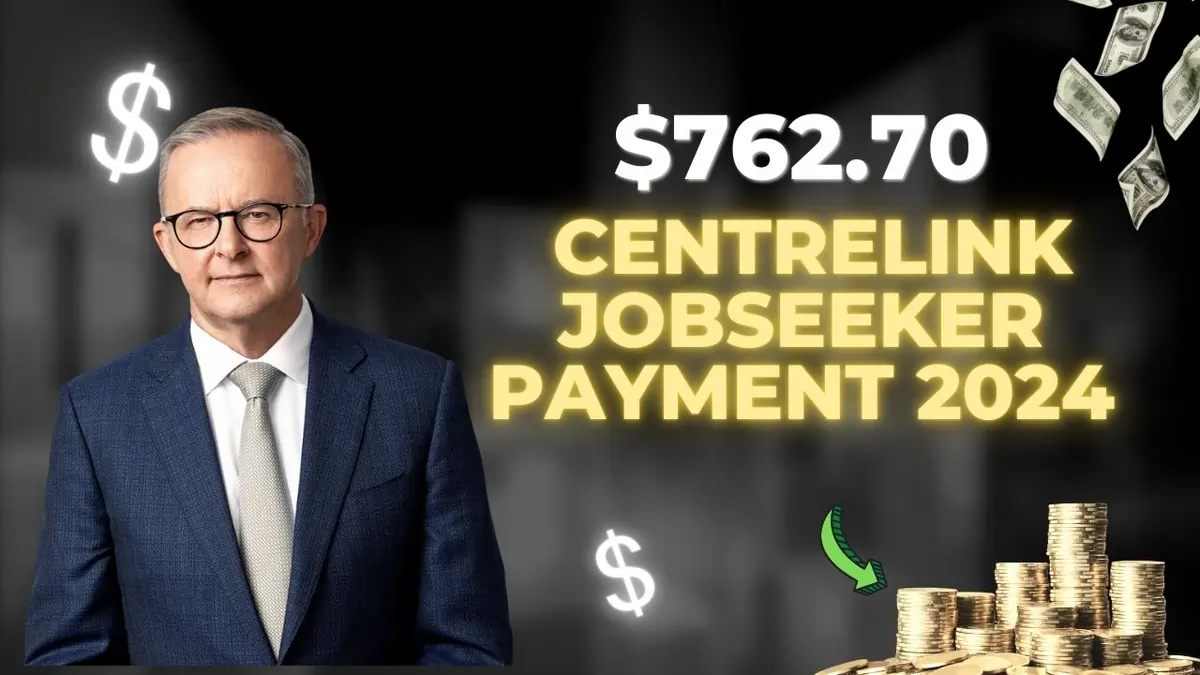 $762.70 Centrelink Jobseeker Payment 2024: Eligibility and Dates