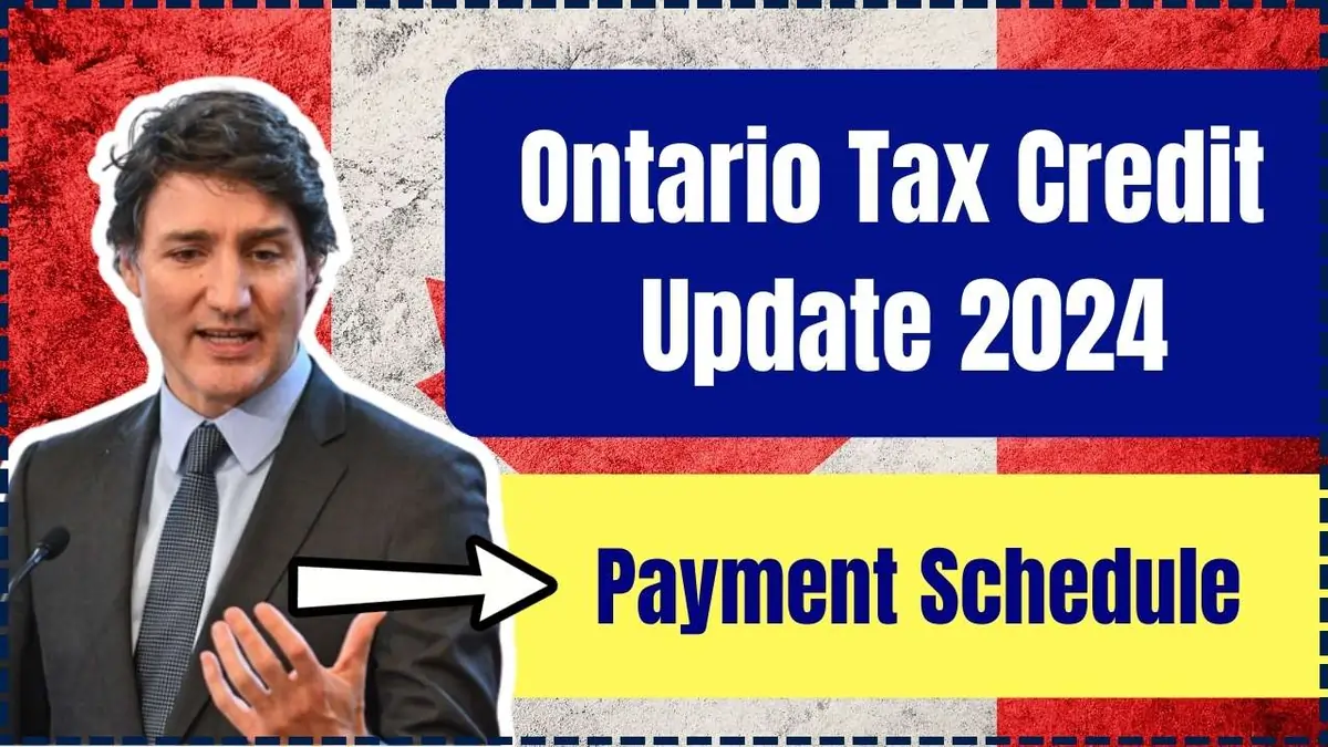 Ontario Tax Credit Update 2024: Payment Dates and Amounts