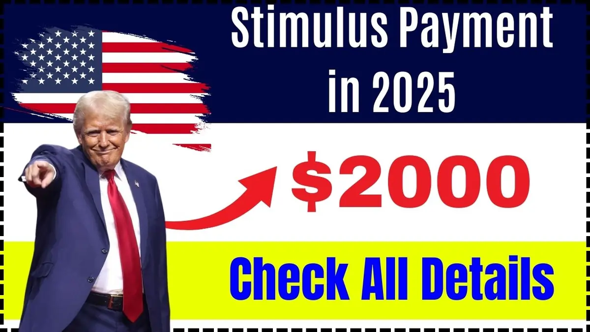 $2,000 Stimulus Payment in 2025: Who Qualifies? Check Full Details