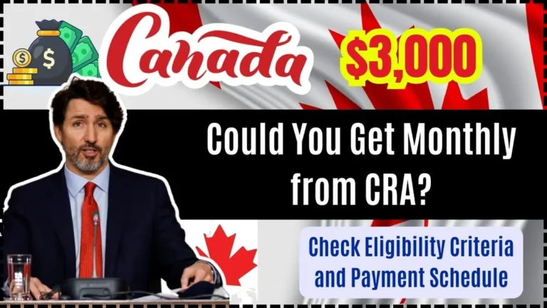 Are You Eligible for $3000 Monthly CRA Benefits?