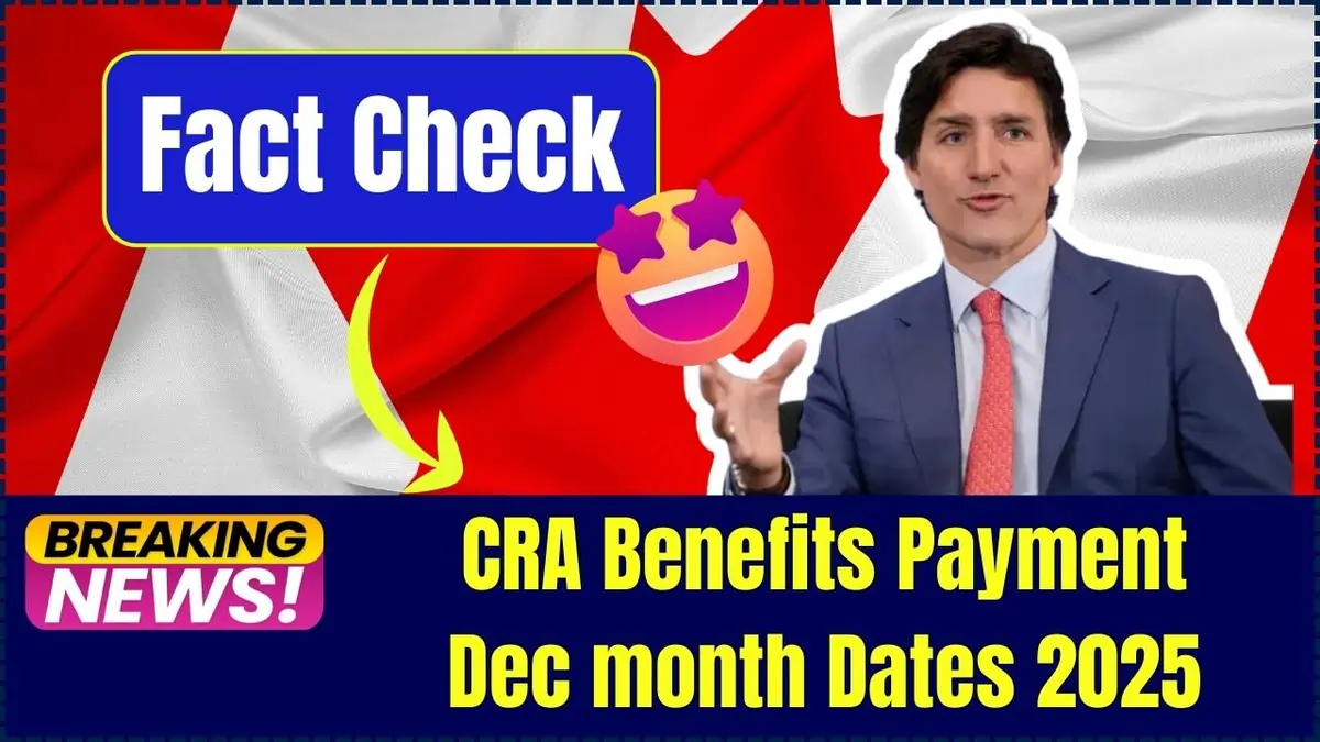 CRA December 2025 Benefits Payment Dates: All Provinces and Territories