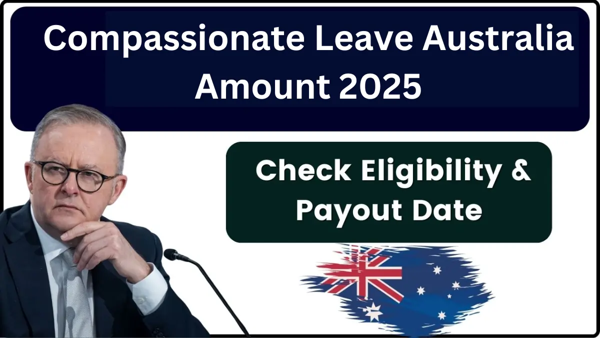 Compassionate Leave Australia Amount 2025