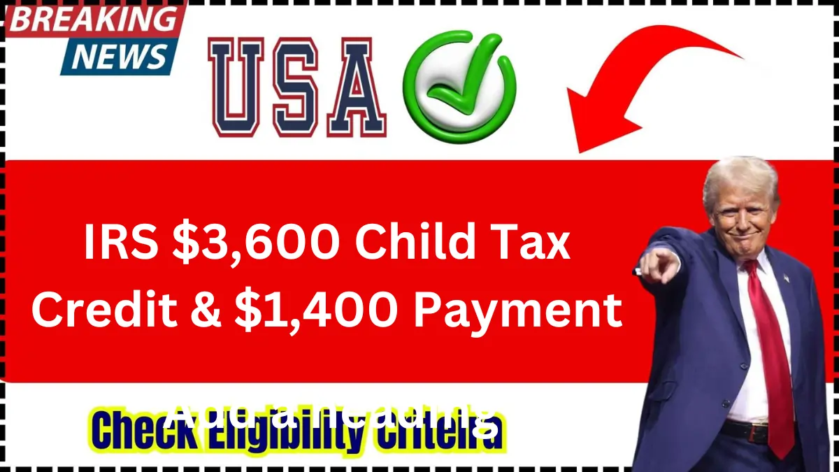 IRS $3,600 Child Tax Credit & $1,400 Payment