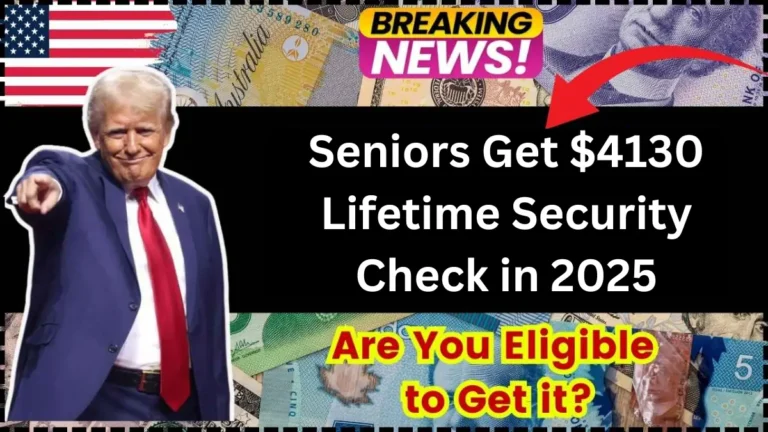 Seniors Get $4130 Lifetime Security Check in 2025